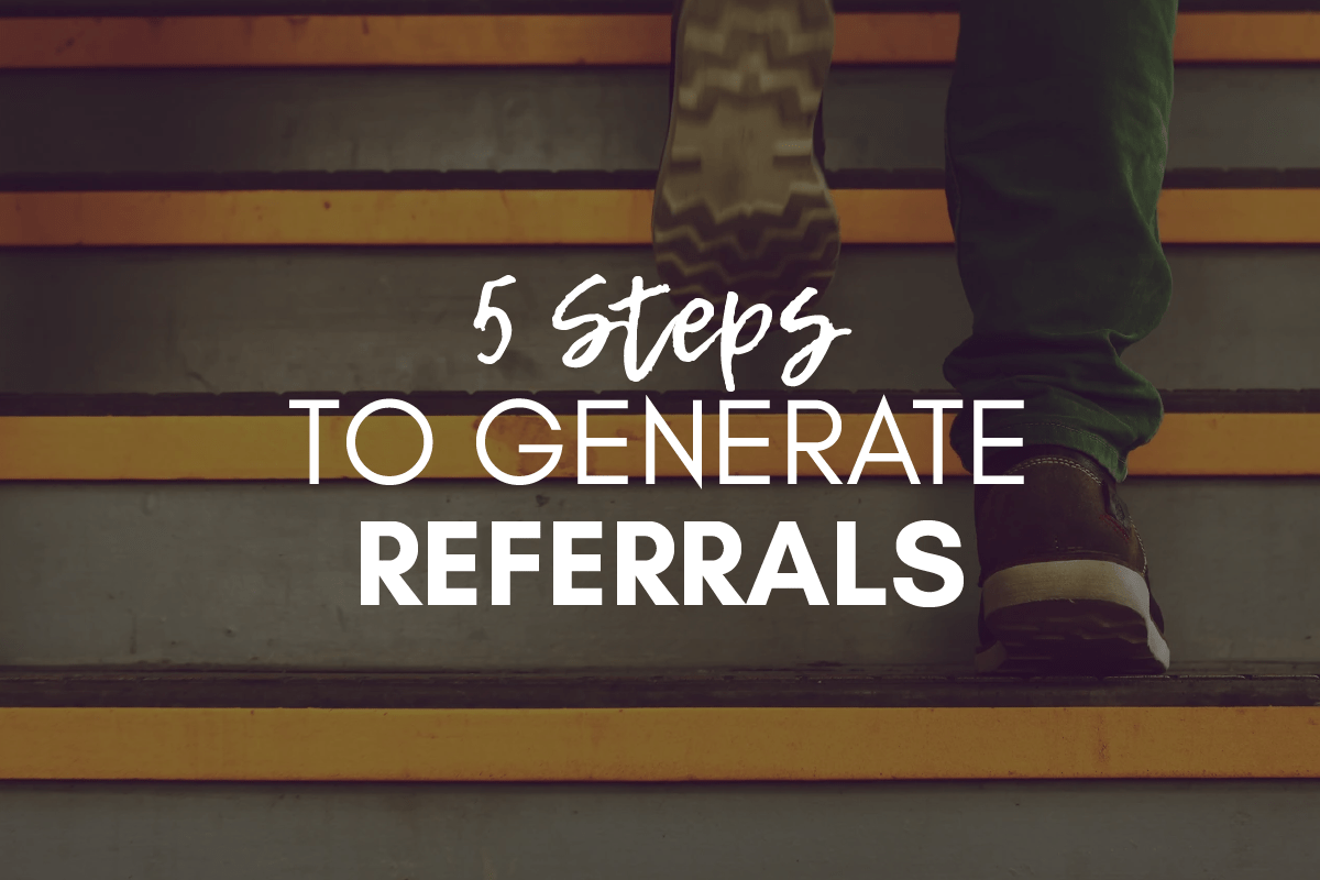 steps to follow to generate referrals