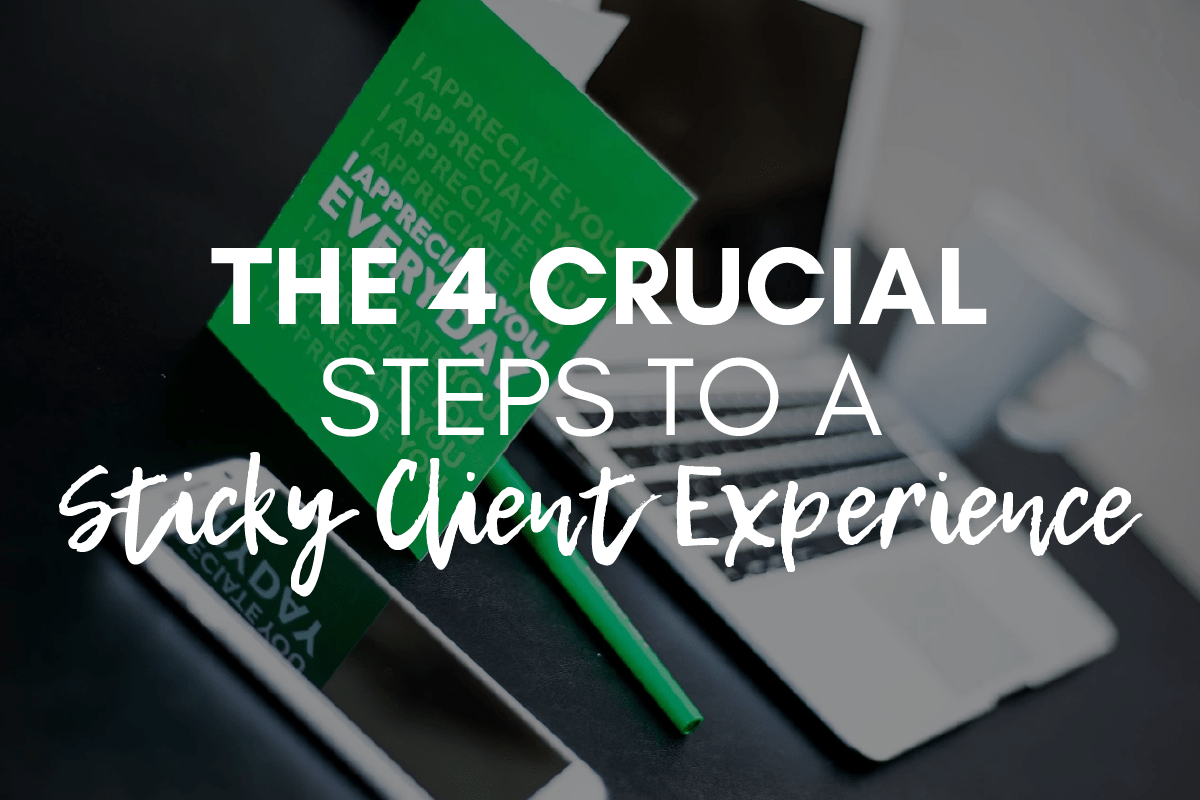 Building Your Sticky Client Experience