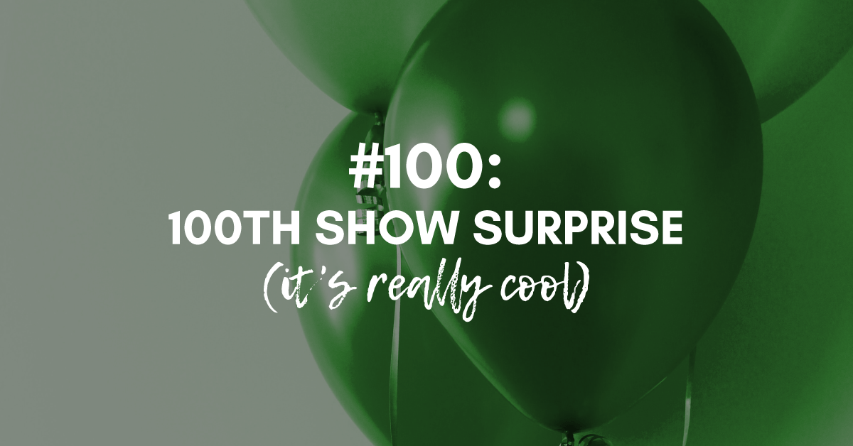 Our 100th Episode Surprise