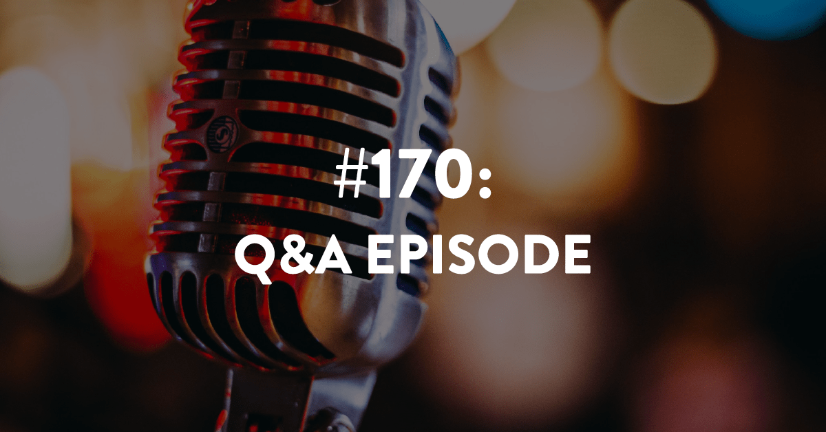 Ep #170: Q&A Episode on Referrals