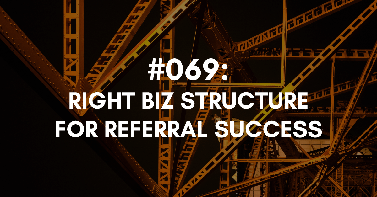 Right Business Structure for Referral Success