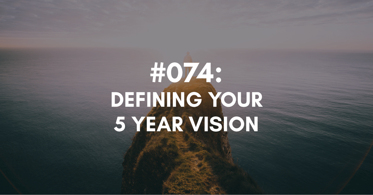 Defining Your 5 Year Vision