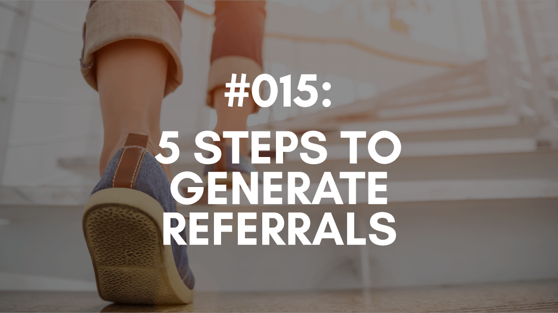 5 Steps to Generate Referrals