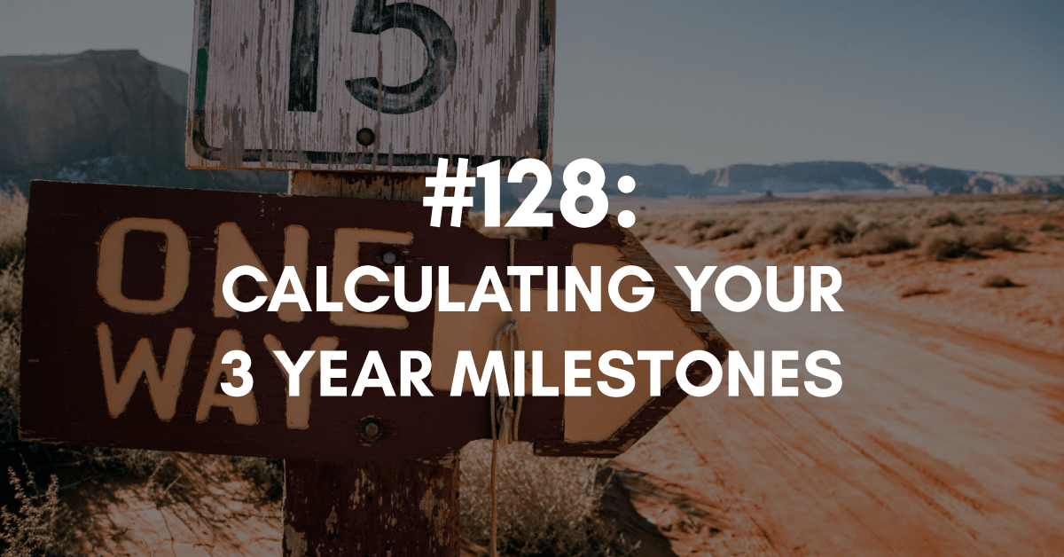 Calculating Your 3 Year Milestones