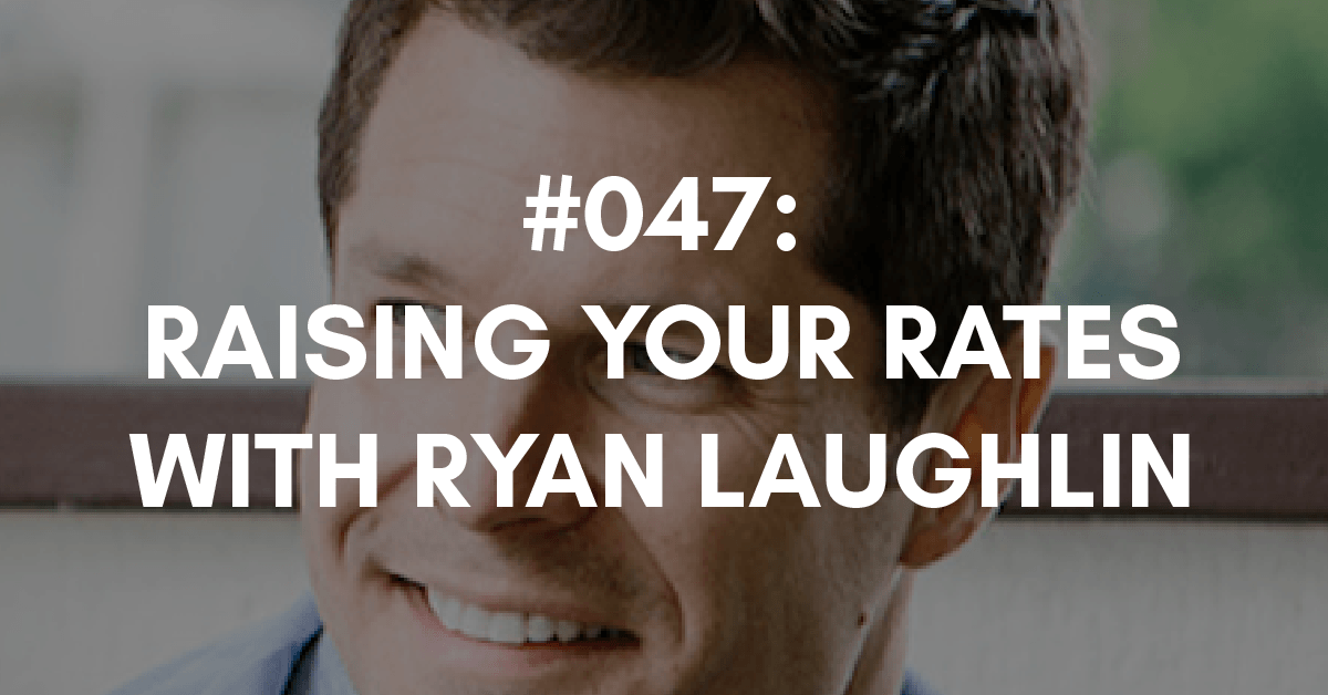 Ryan Laughlin shows us how to raise our rates